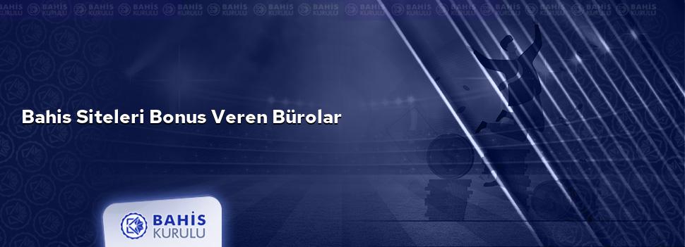 Bahis Siteleri Bonus Veren Bürolar