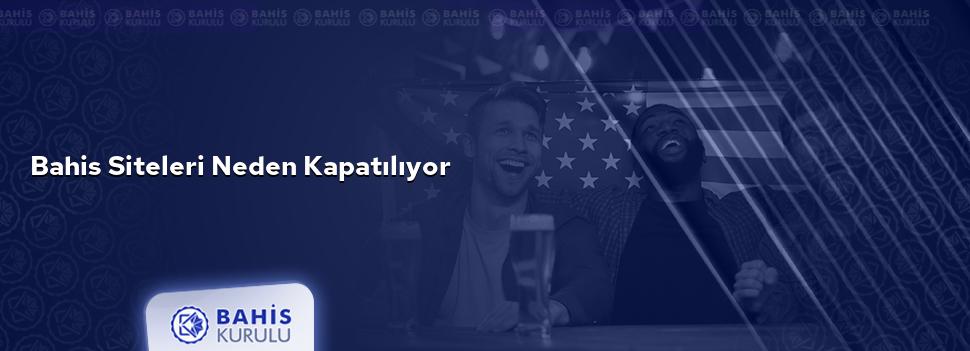 Bahis Siteleri Neden Kapatılıyor