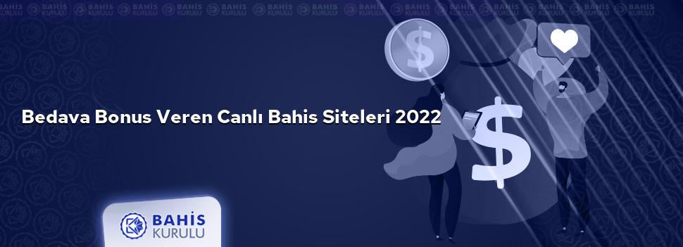 Bedava Bonus Veren Canlı Bahis Siteleri 2022