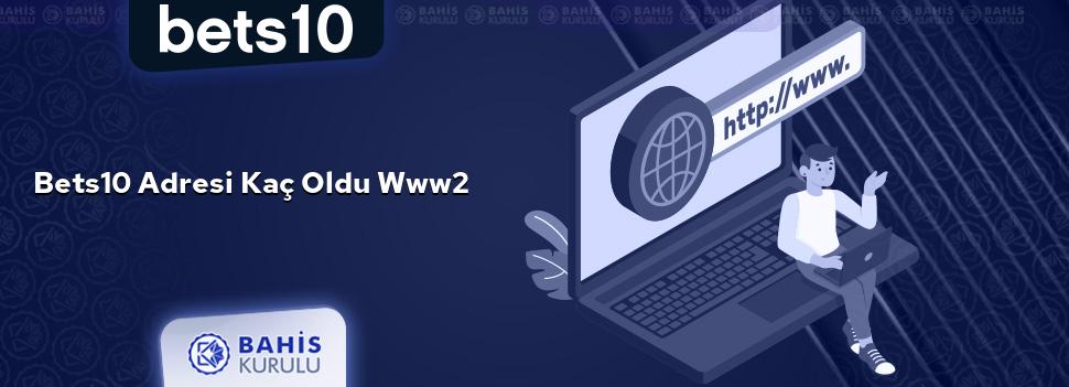 Bets10 Adresi Kaç Oldu www2