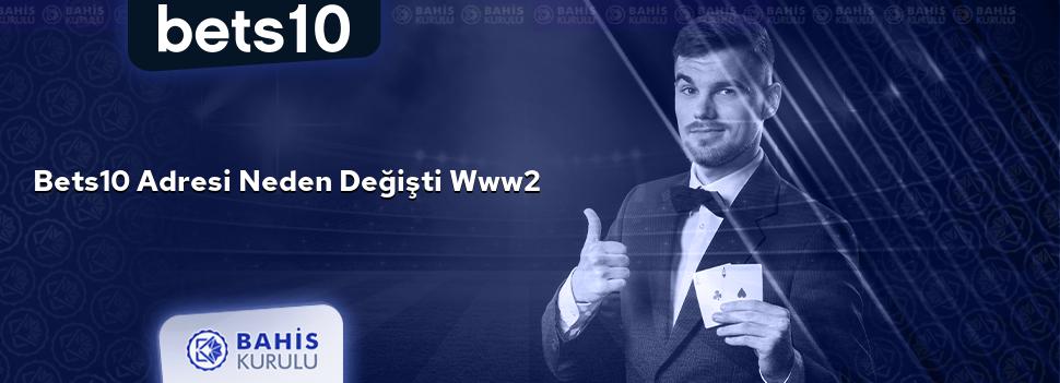 Bets10 Adresi Neden Değişti www2