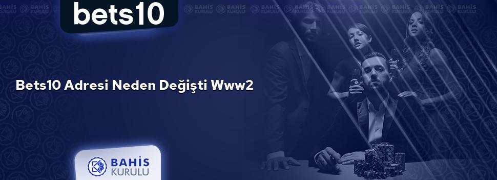 Bets10 Adresi Neden Değişti www2