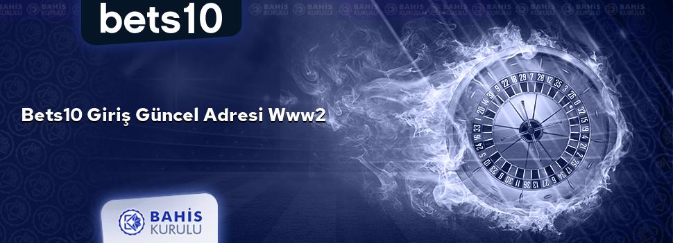 Bets10 Giriş Güncel Adresi www2