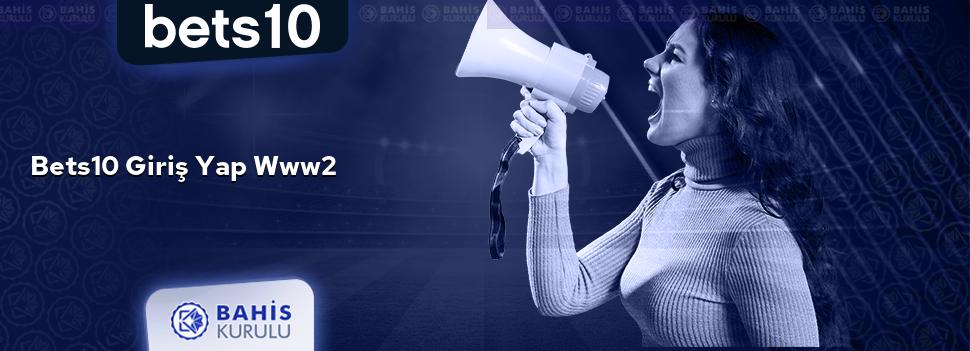 Bets10 Giriş Yap www2