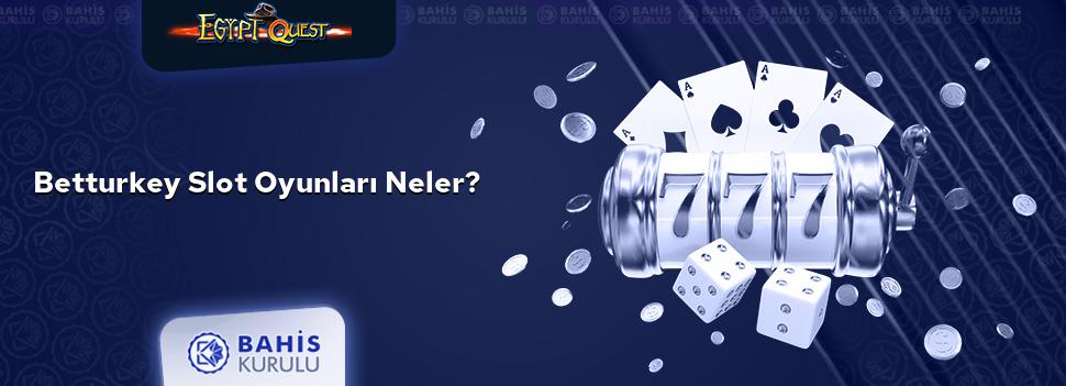 Betturkey Slot Oyunları Neler?