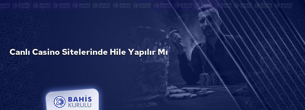 Canlı Casino Sitelerinde Hile Yapılır mı