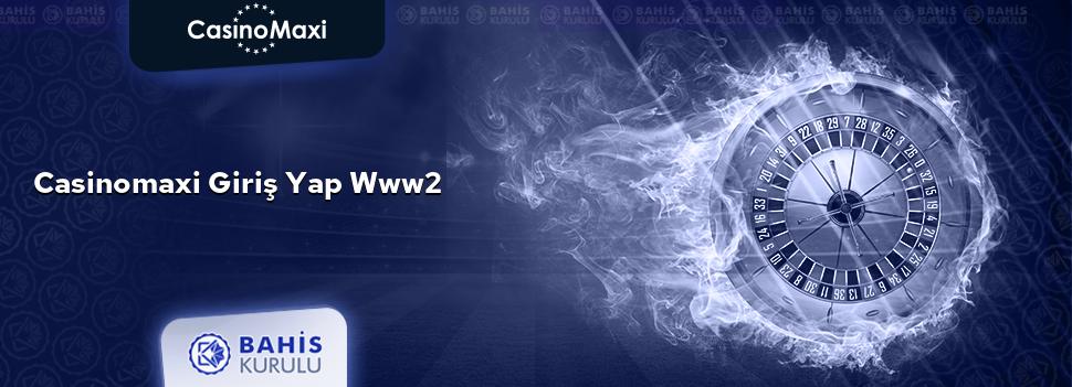 CasinoMaxi Giriş Yap www2
