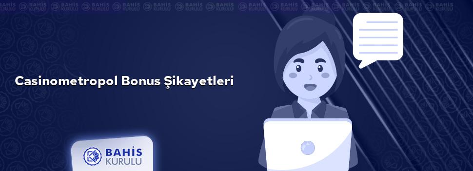 Casinometropol Bonus Şikayetleri