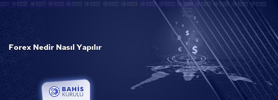Forex Nedir Nasıl Yapılır