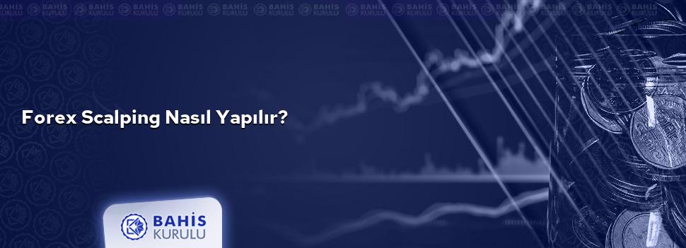 Forex Scalping Nasıl Yapılır?