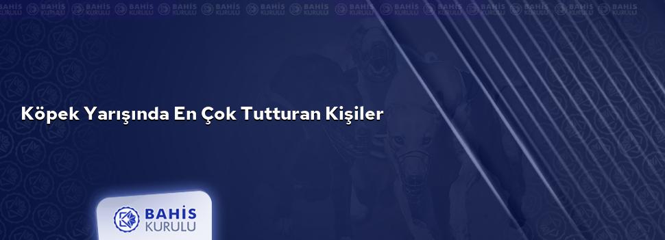 Köpek Yarışında En Çok Tutturan Kişiler