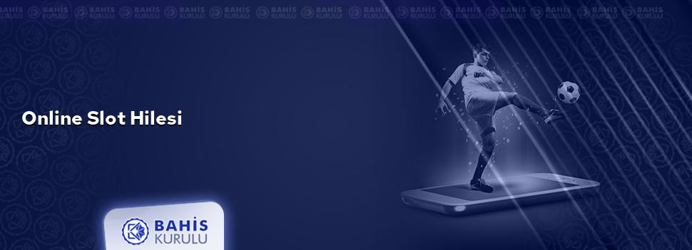 Online Slot Hilesi