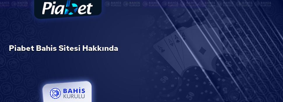 Piabet Bahis Sitesi Hakkında