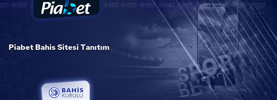 Piabet Bahis Sitesi Tanıtım