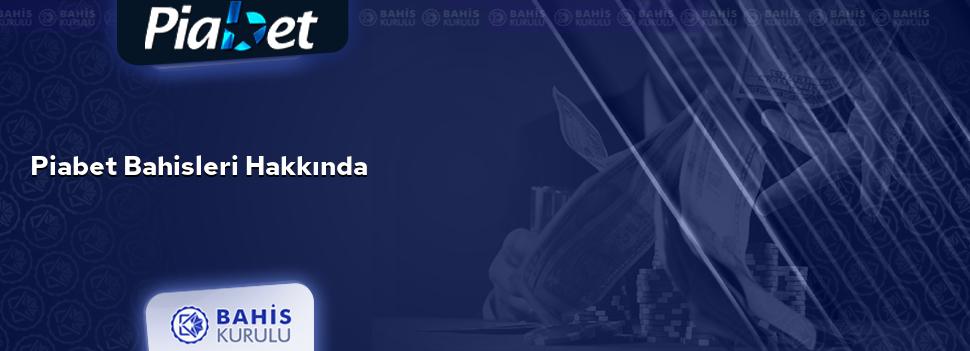 Piabet Bahisleri Hakkında