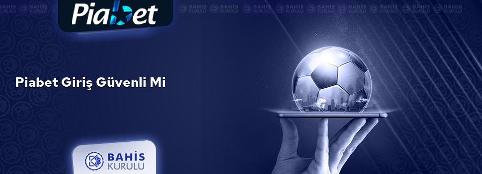 Piabet Giriş Güvenli mi