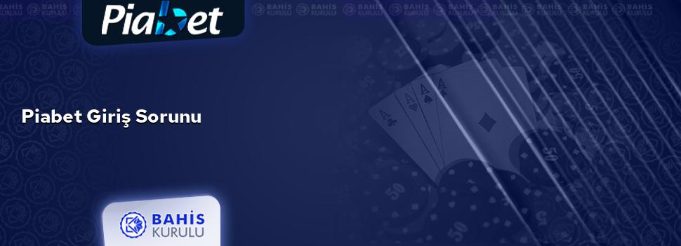 Piabet Giriş Sorunu