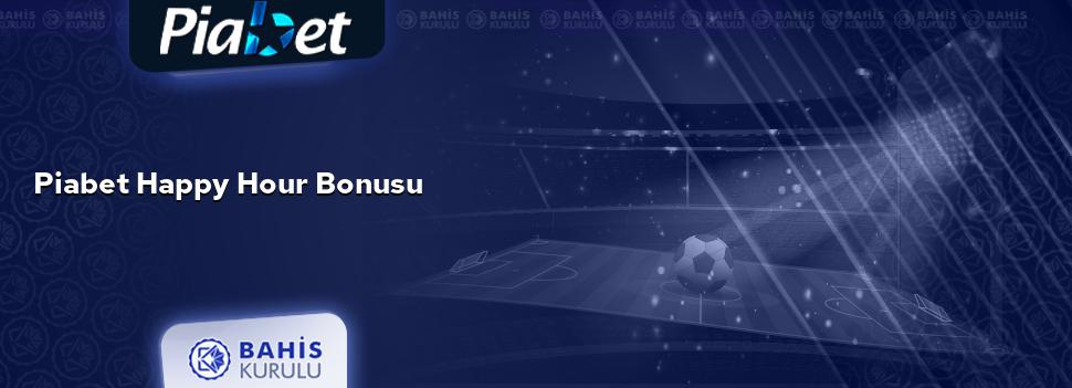 Piabet Happy Hour Bonusu