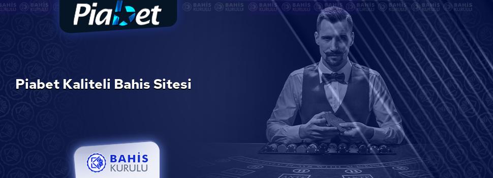 Piabet Kaliteli Bahis Sitesi