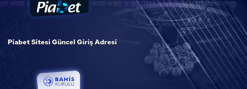 Piabet Sitesi Güncel Giriş Adresi