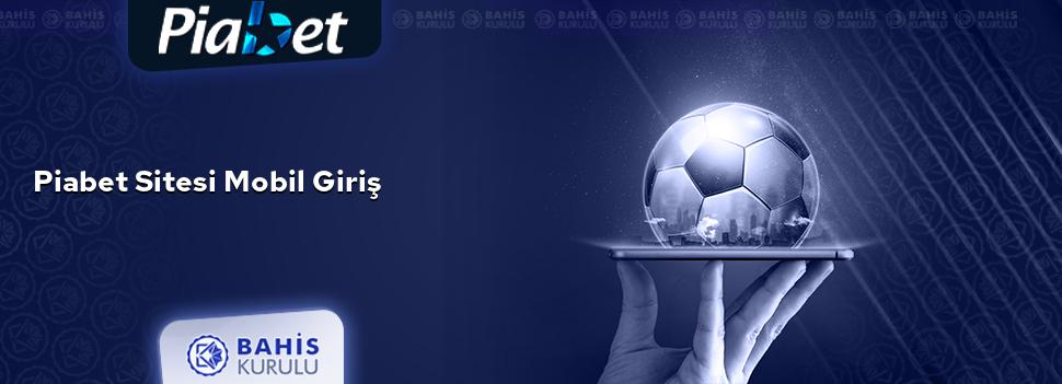 Piabet Sitesi Mobil Giriş