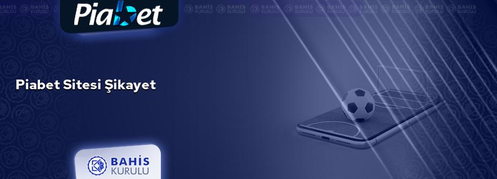 Piabet Sitesi Şikayet
