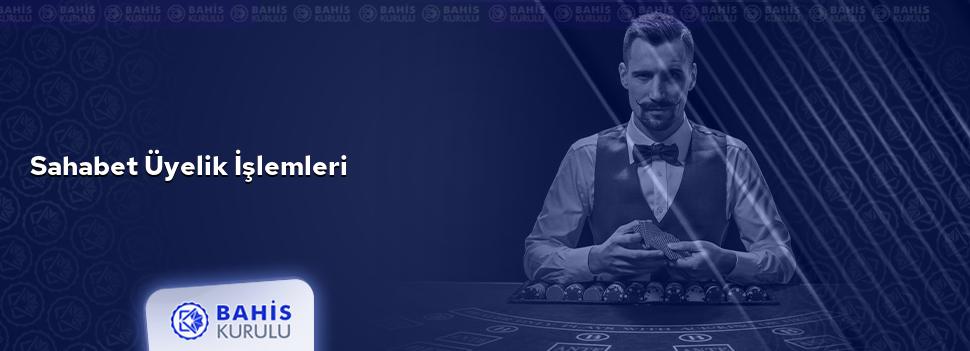Sahabet Üyelik İşlemleri