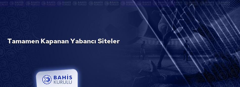 Tamamen Kapanan Yabancı Siteler