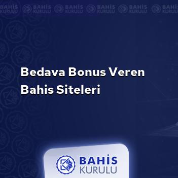 Bedava Bonus Veren Bahis Siteleri