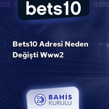 Bets10 Adresi Neden Değişti www2