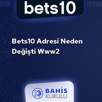 Bets10 Adresi Neden Değişti www2