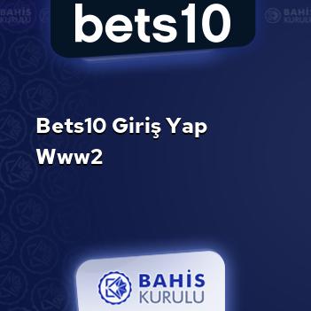 Bets10 Giriş Yap www2