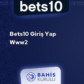Bets10 Giriş Yap www2