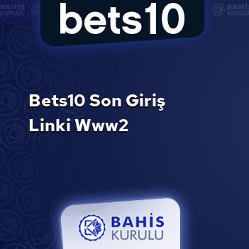 Bets10 Son Giriş Linki www2