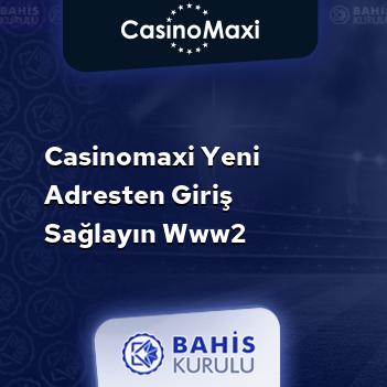 CasinoMaxi Yeni Adresten Giriş Sağlayın www2