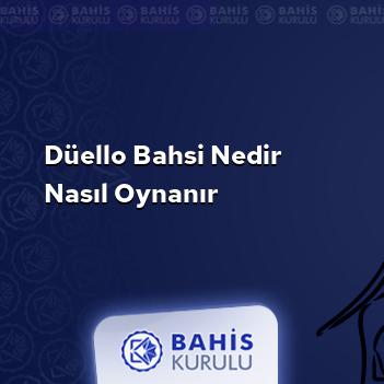 Düello Bahsi Nedir Nasıl Oynanır