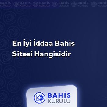 En İyi İddaa Bahis Sitesi Hangisidir