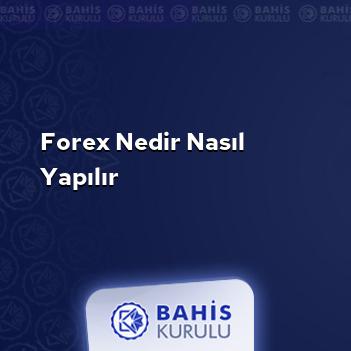 Forex Nedir Nasıl Yapılır