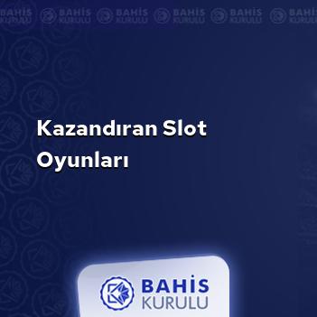 Kazandıran Slot Oyunları