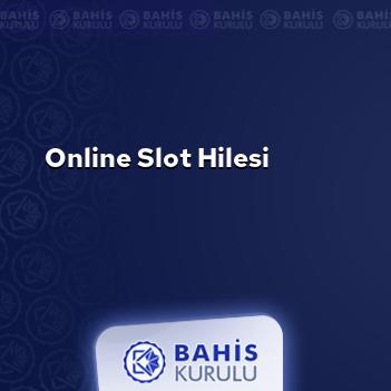 Online Slot Hilesi