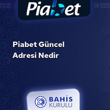 Piabet Güncel Adresi Nedir
