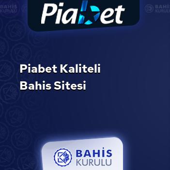 Piabet Kaliteli Bahis Sitesi