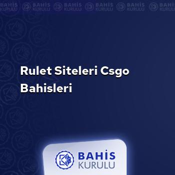 Rulet Siteleri CSGO Bahisleri
