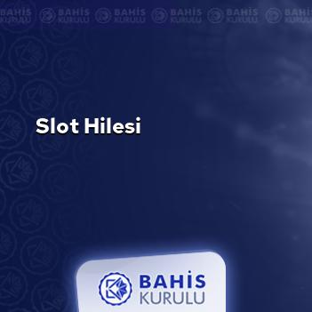 Slot Hilesi