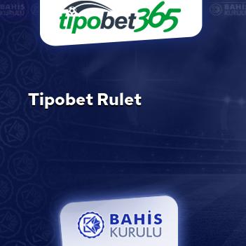 Tipobet Rulet