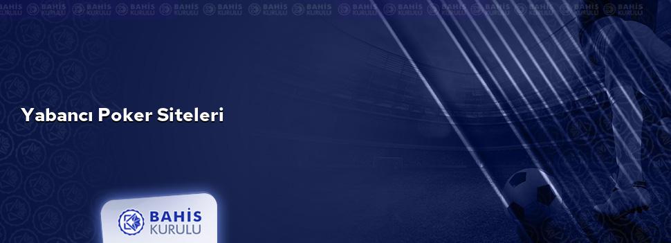 Yabancı Poker Siteleri